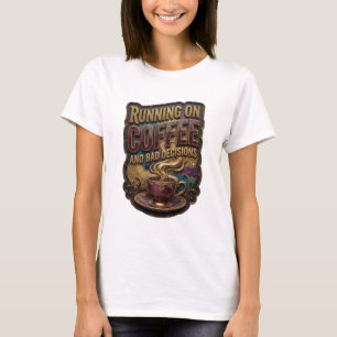 Sauberes Gold LÄUFT AUF KAFFEE UND SCHLECHTEN ENTS T-Shirt