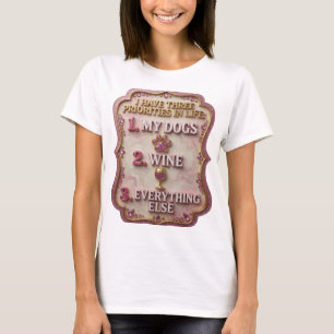 Sauberes Gold MEINE HUNDE WEIN ALLES ANDERE T-Shirt