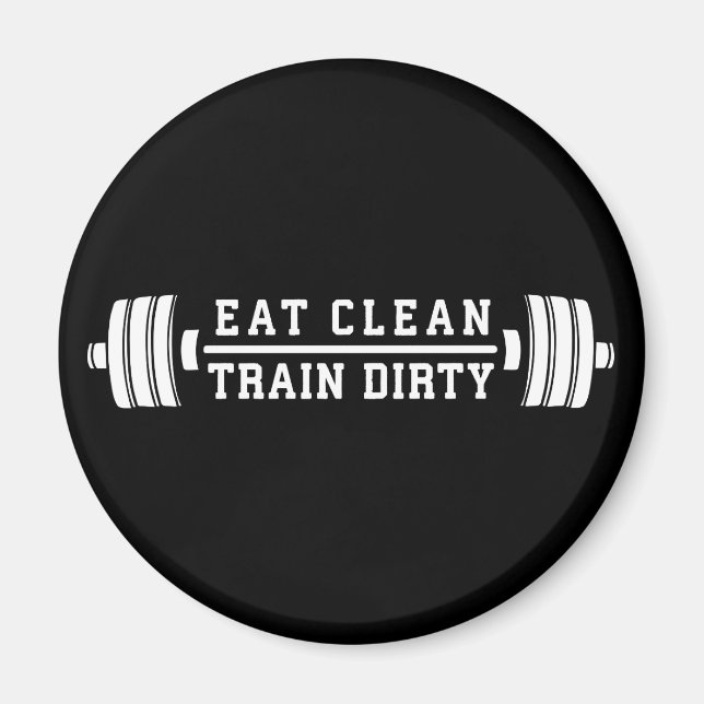 Sauberkeit essen, Zugschmutzigkeit - Workout Inspi Magnet (Vorne)