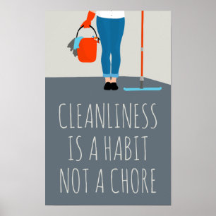 Sauberkeit ist eine Gewohnheit, keine lästige Pfli Poster