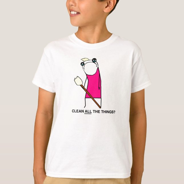 Säubern Sie alle Sachen? T - Shirt (Vorderseite)