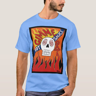 Sauce chaude Gimme Dat TShirt