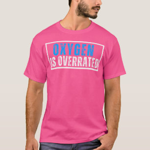 Sauerstoff ist überbewertet Lustiger Schwimmspruch T-Shirt