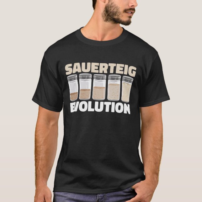 Sauerteig Evolution I Sauerteigstarter I Brot T-Shirt (Vorderseite)