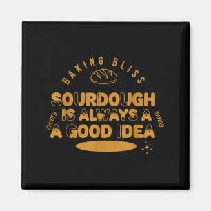 Sauerteig ist eine gute Idee, Backglück Brot Magnet