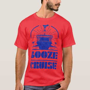 Saufkreuzfahrt Kreuzfahrt Urlaub Reise Trinken T-Shirt