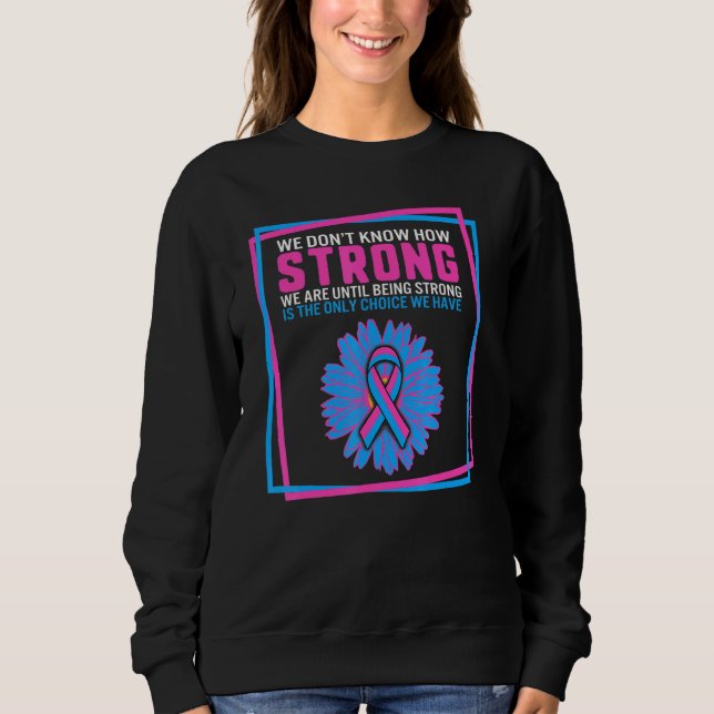 Säugling-Verlust-Bewusstsein stark ist nur Wahl ha Sweatshirt (Vorderseite)