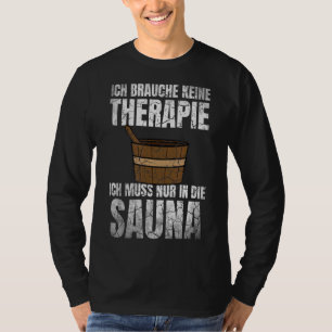 Sauna Sprichwort Wellness Sauna Club Für Wellness- T-Shirt