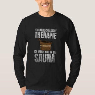Sauna Sprichwort Wellness Sauna Club Für Wellness- T-Shirt
