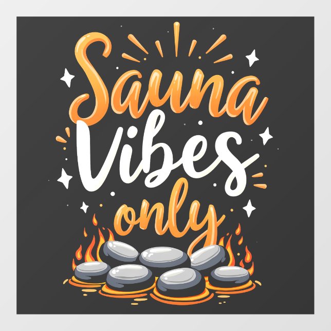 Sauna Vibes Only Sauna Enthusiasten Wellness-Cente Fensteraufkleber (Blatt)