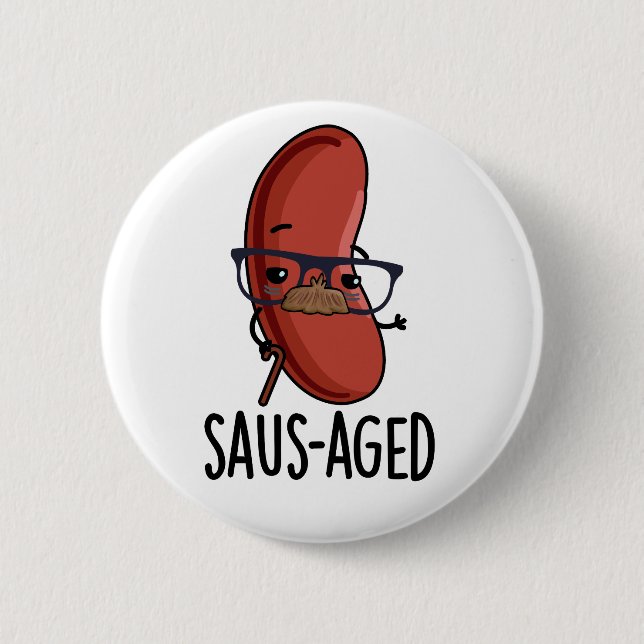 Saus-aged Funny Old Sausage Puns Button (Vorderseite)