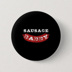 Sausage Daddy Funny Not Grillen Vater Button