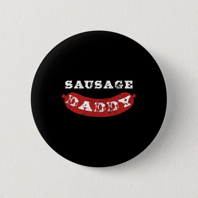 Sausage Daddy Funny Not Grillen Vater Button (Vorderseite)