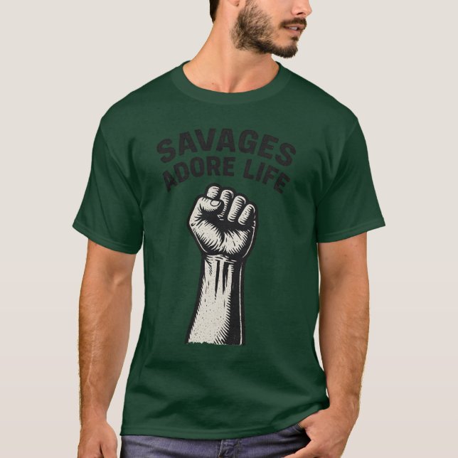 SAVAGES ADORE LIFE T-Shirt (Vorderseite)