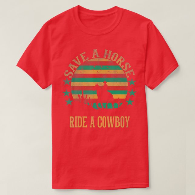 Save A Horse Ride A Cowboy Western Cowboy Cowgirl  T-Shirt (Design vorne)