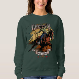 Save A Horse; Ride A Cowboy | Women Sweatshirt