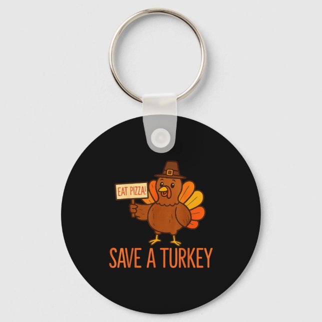 Save A Turkey Eat Zza Funny Thanksgiving Men Women Schlüsselanhänger (Vorderseite)