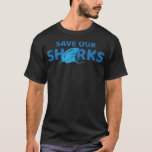 Save Our Sharks T-Shirt Shark Lover Anti Finning<br><div class="desc">Save Our Sharks T-Shirt Shark Lover Anti Finning</div>