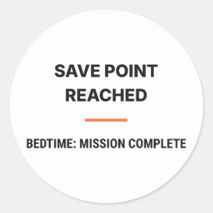 Save Point Reached Bedtime Mission Complete Sticke Runder Aufkleber