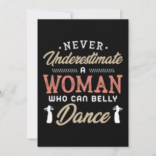 Save The Date 38.Never Underestimate A Woman Who Can Belly Dance