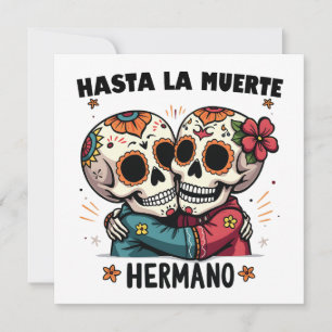 Save The Date Hasta La Muerte Hermano Jour de la Mort