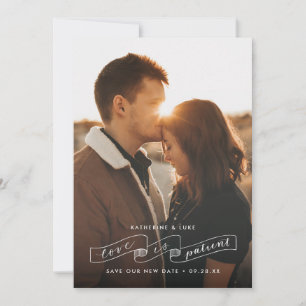 Save The Date L'amour est Patient Photo Changement de Date Annon