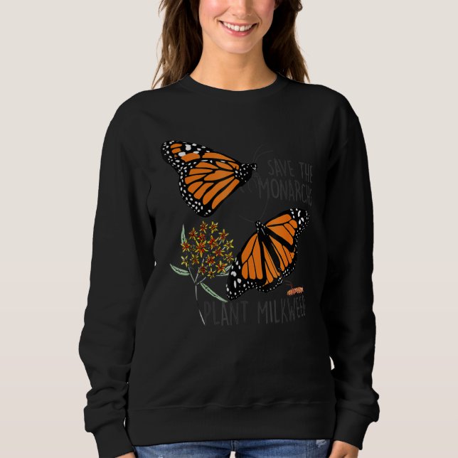 Save The Monarchs Plant Some Milkweed Butterfly Sweatshirt (Vorderseite)