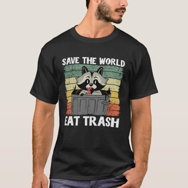 Save The World Eat Trash Garbage Panda Raccoon 3 T-Shirt (Vorderseite)