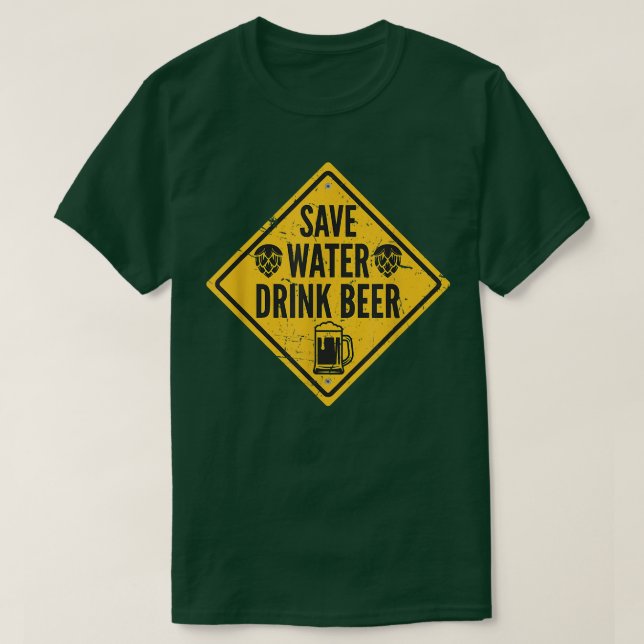 Save Water Drink Beer  T-Shirt (Design vorne)