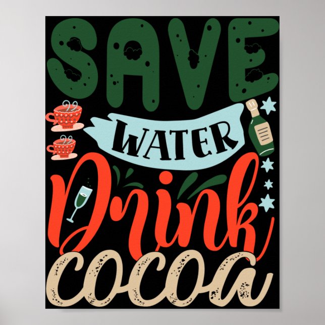 Save Water Drink Cocoa Funny Christmas Winter T Sh Poster (Vorne)