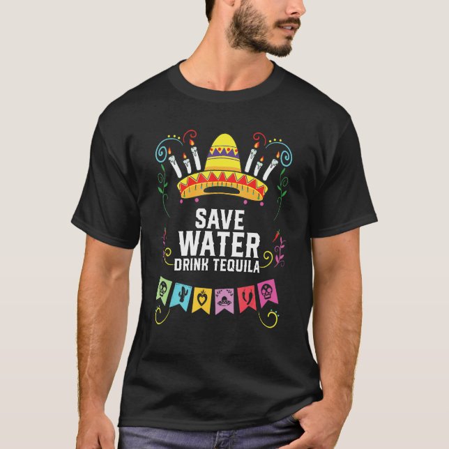Save Water Drink Tequila Alcoholic Tequila Drinker T-Shirt (Vorderseite)