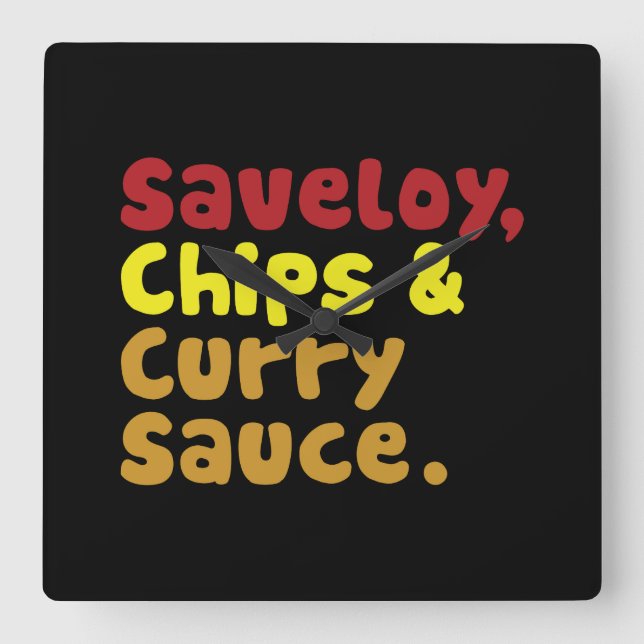 Saveloy, Chips & Curry Sauce. Quadratische Wanduhr (Vorderseite)
