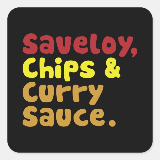 Saveloy, Chips & Curry Sauce. Quadratischer Aufkleber (Vorderseite)