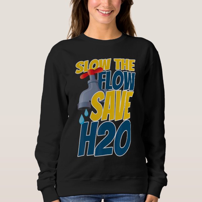 savewater water saveearth nature savetheplanet eco sweatshirt (Vorderseite)