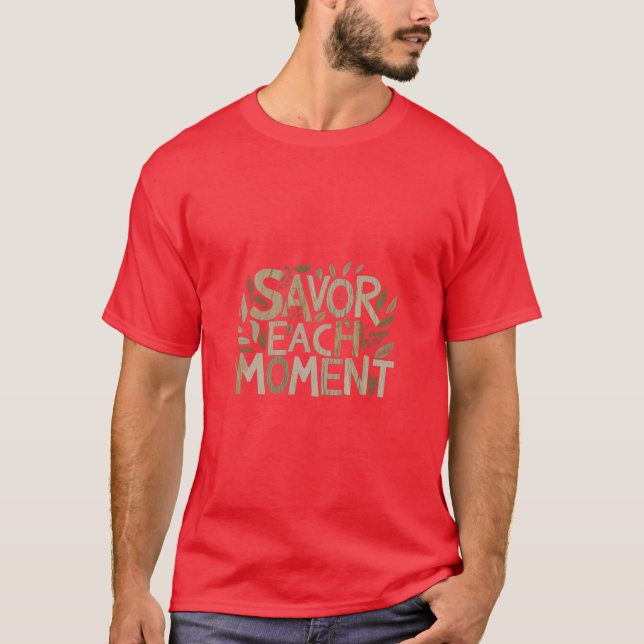 "Savourez chaque instant" T-shirt Design (Devant)