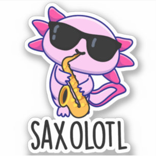 Sax-olotl Funny Saxophone Puns Aufkleber
