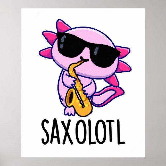 Sax-olotl Funny Saxophone Puns Poster (Vorne)