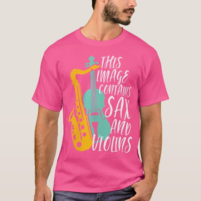 Sax und Violins Funny Saxophone Player Orchester T-Shirt (Vorderseite)