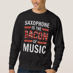 Saxophon ist das Becken der Musik Saxophone Saxoph Sweatshirt