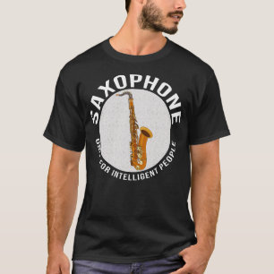 Saxophon nur für intelligente Menschen T-Shirt