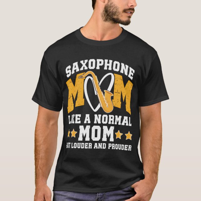 Saxophone Mama Louder Prouder Mama eines Saxophons T-Shirt (Vorderseite)