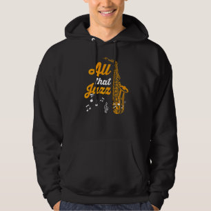 Saxophonist Saxophonist Musiker All That Jaz Hoodie