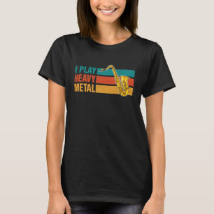 Saxophonmusiker Jazz-Musikliebhaber Ich spiele Hea T-Shirt