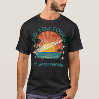 Saxy Shenanigans: Hast du mein Saxophon Touch? T-Shirt