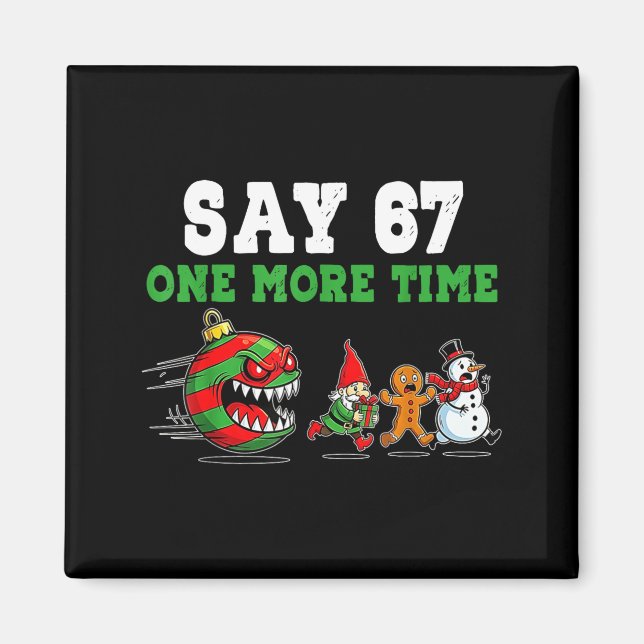 Say 67 One More Time Santa And Reindeer 6 7 Meme J Magnet (Vorne)