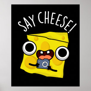Say Cheese Funny Fotograf Pun Dark BG Poster
