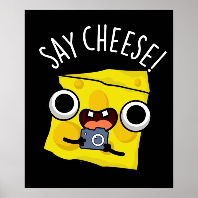 Say Cheese Funny Fotograf Pun Dark BG Poster (Vorne)