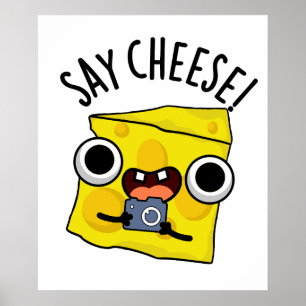 Say Cheese Funny Fotograf Pun Poster