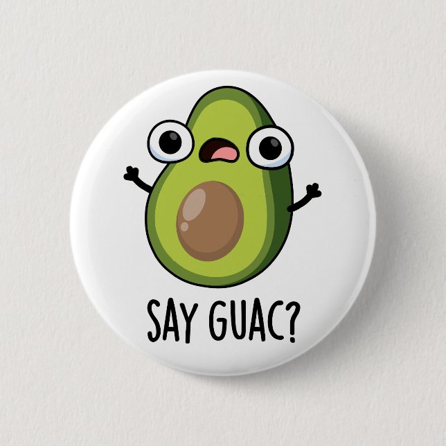 Say Guac Funny Avocado Pun Button (Vorderseite)