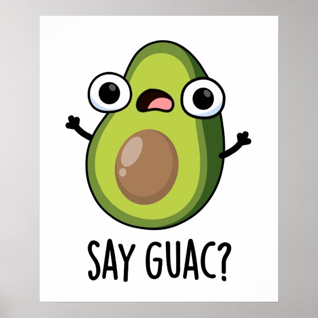 Say Guac Funny Avocado Pun Poster (Vorne)